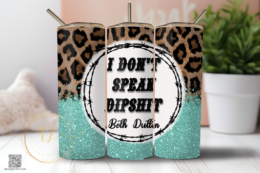 I dont speak dipshit