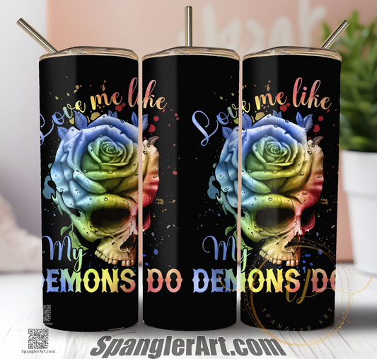 Love me like my demons do Tumbler