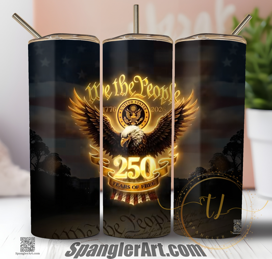 We the people 250th anniversary edition Tumbler